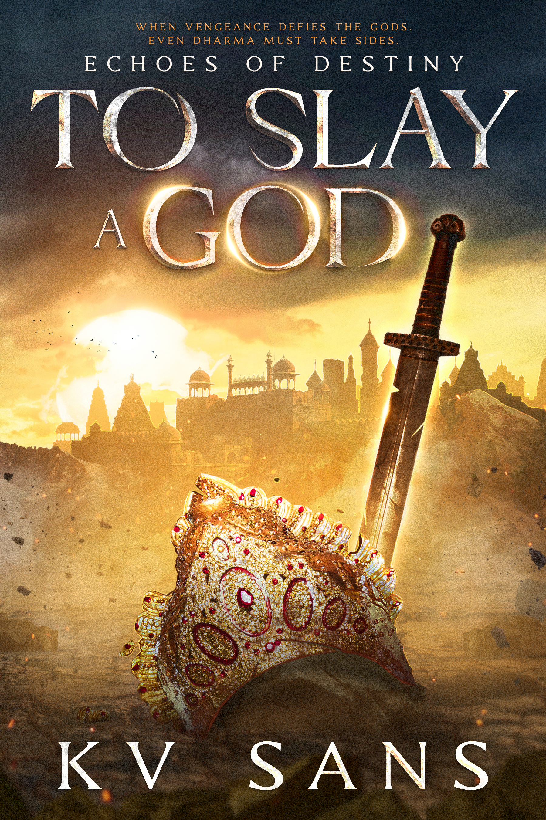 Echoes of Destiny — KV Sans. Book cover showing a jeweled crown with a sword driven through it against a burning amber sky.